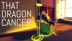 That Dragon, Cancer.jpg